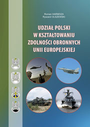 Udział Polski w kształtowaniu zdolności obronnych Unii Europejskiej - Roman Harmoza i Ryszard Olszewski 