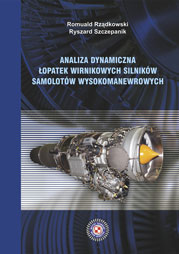 Analiza dynamiczna łopatek wirnikowych silników lotniczych samolotów wysokomanewrowych - Romuald Rządkowski, Ryszard Szczepanik 